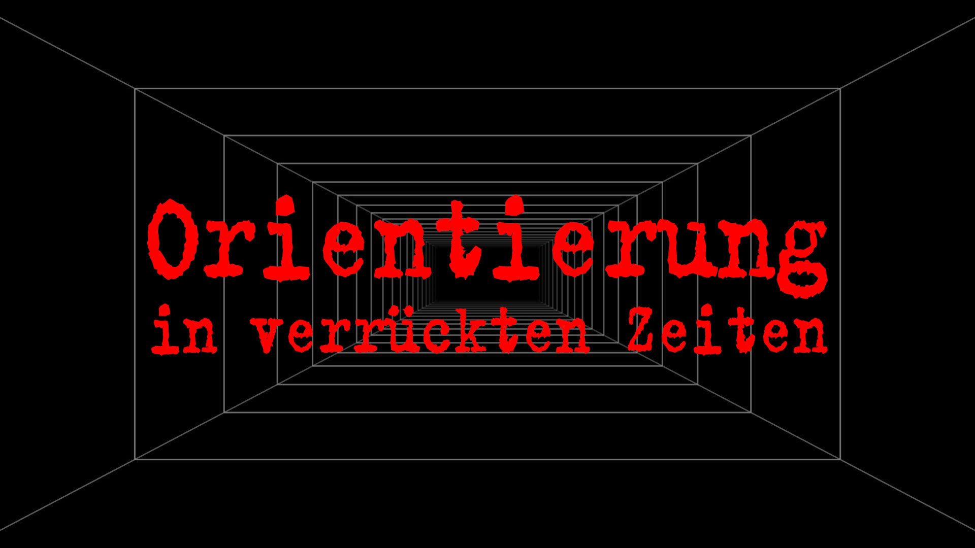 Wir geben mit Aufzäung von ein paar Punkte eine bildhafte Orientierung in unseren verrückten Zeiten